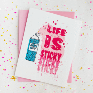Inkfetti Hairspray Folded Notecard (Life is Sticky!)