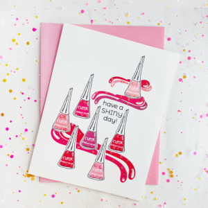 Inkfetti Nail Polish Folded Notecard (Have a Shiny Day!)
