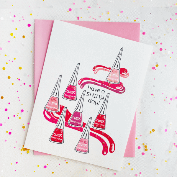 Inkfetti Nail Polish Folded Notecard (Have a Shiny Day!)